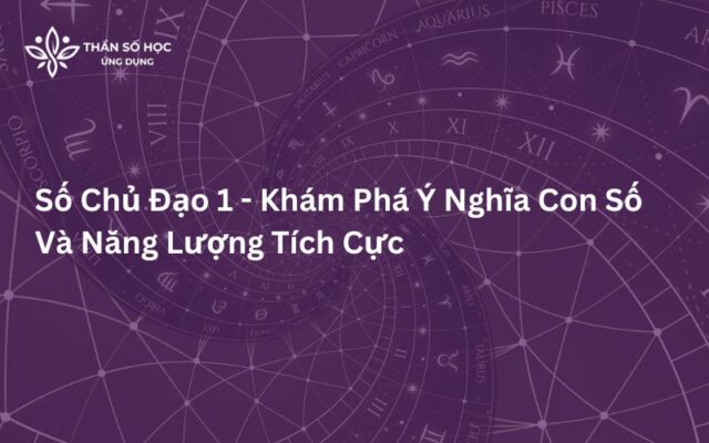 Số Chủ đạo 1 - Khám Phá Ý Nghĩa Con Số Và Năng Lượng Tích Cực