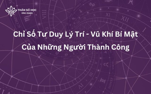 Chỉ Số Tư Duy Lý Trí - Vũ Khí Bí Mật Của Những Người Thành Công