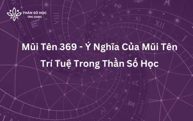 Mũi Tên 369 - Ý Nghĩa Của Mũi Tên Trí Tuệ