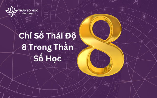 Chỉ Số Thái Độ 8 Trong Thần Số Học