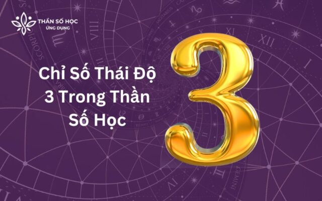 Chỉ Số Thái Độ 3 Trong Thần Số Học