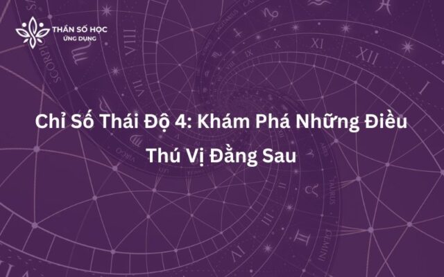 Chỉ Số Thái Độ 4 Khám Phá Những Điều Thú Vị Đằng Sau