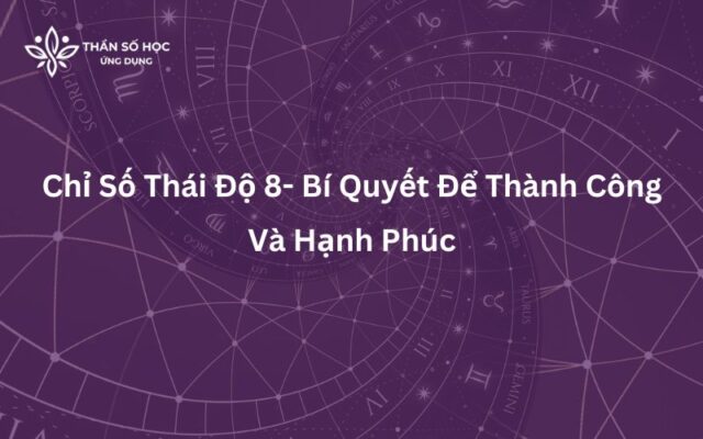 Chỉ Số Thái Độ 8- Bí Quyết Để Thành Công Và Hạnh Phúc