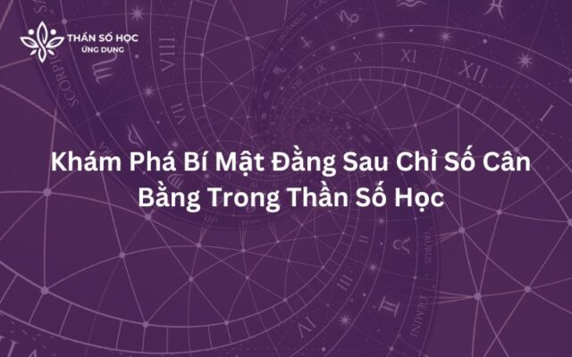 Khám Phá Bí Mật Đằng Sau Chỉ Số Cân Bằng Trong Thần Số Học