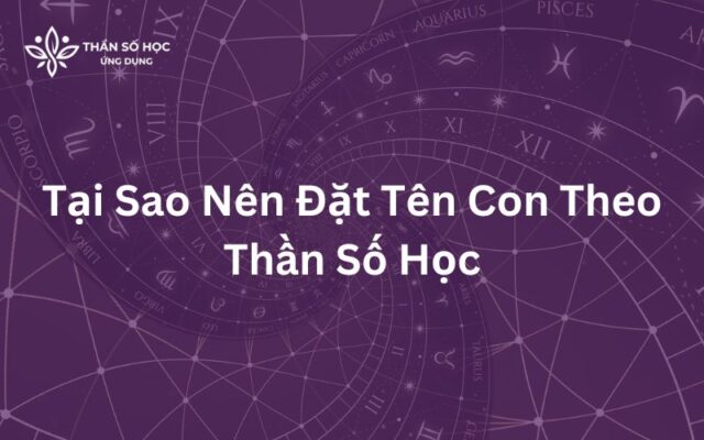 Tại Sao Nên Đặt Tên Con Theo Thần Số Học