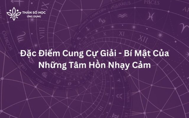 Đặc Điểm Cung Cự Giải - Bí Mật Của Những Tâm Hồn Nhạy Cảm