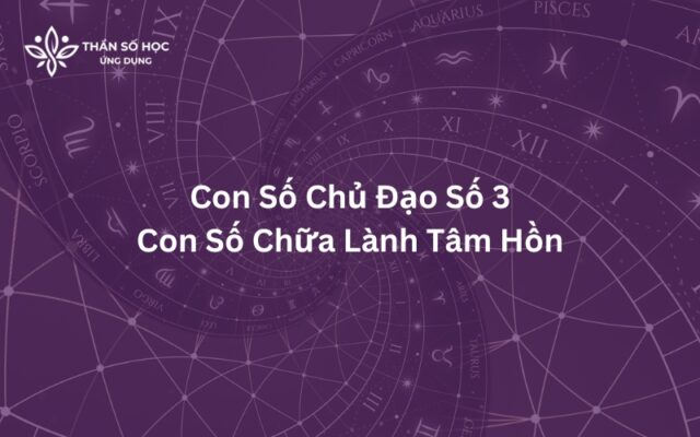 Con Số Chủ Đạo Số 3 | Con Số Chữa Lành Tâm Hồn