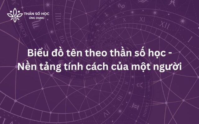 Biểu đồ tên theo thần số học - Nền tảng tính cách của một người