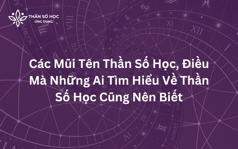 Các mũi tên Thần số học, điều mà những ai tìm hiểu về Thần số học cũng nên biết