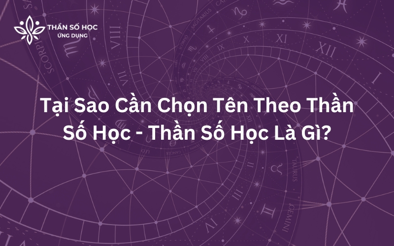 Tại sao cần chọn tên theo thần số học - Thần số học là gì?