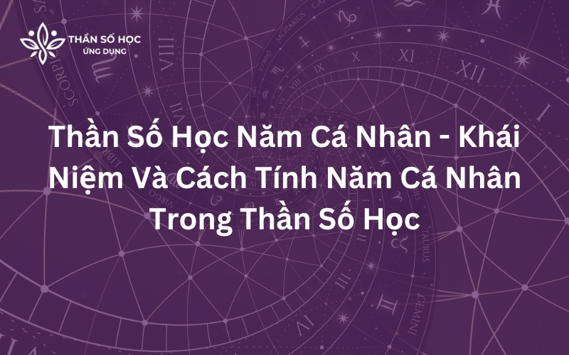 Thần số học năm cá nhân - Khái niệm và cách tính năm cá nhân trong thần số học
