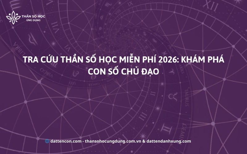Tra cứu thần số học miễn phí 2026: Khám phá con số chủ đạo